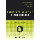 Click here to buy Pathophysiology of Heart Disease: A Collaborative Project of Medical Students and... by Harvard Medical School and Leonard S. Lilly.