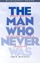 Man Who Never Was: World War II's Boldest Counterintelligence Operation