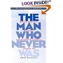 The Man Who Never Was: World War II's Boldest Counter-Intelligence Operation