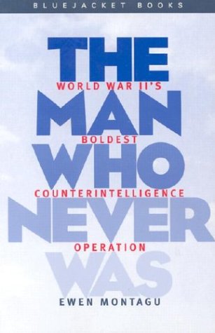 the man who never was world war iis boldest counter intelligence operation  more detail click!