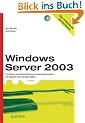 Windows Server 2003: Einrichtung und Administration von Unternehmensnetzen mit Standard und Enterprise Edition
