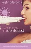 With This Ring, I'm Confused (Ashley Stockingdale)