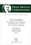 The Arnoldfest: Proceedings of a Conference in Honour of V.I. Arnold for His Sixtieth Birthday (Fields Institute Communications, V. 24)