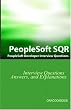PeopleSoft SQR Interview Questions: PeopleSoft Development Interview Questions, Answers, and Explanations
