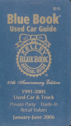 Kelley Blue Book Used Car Guide: Consumer Edition, 1991-2005 Models; January-June-2006; 80th Anniversary Edition (Kelley Blue Book Used Car Guide Consumer Edition) under Buying & Leasing in The Books Store