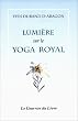 Lumiere sur le yoga royal