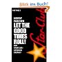 Let the good times roll!: Der Star-Club-Gr�nder erz�hlt