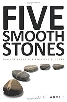 Five Smooth Stones: Proven Steps for Positive Success