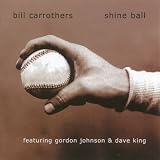 Revue Bill Carrothers  / Shine Ball