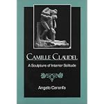 Camille Claudel: A Sculpture of Interior Solitude book cover