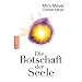 Die Botschaft der Seele