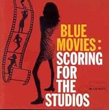 Music : Blue Movies: Scoring for the Studio
