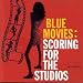 Blue Movies: Scoring for the Studio