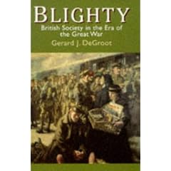 Blighty: British Society in the Era of the Great War
