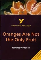 York Notes Advanced: "Oranges are Not the Only Fruit" by Jeanette Winterson