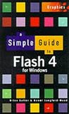 A Simple Guide for Flash 4 (Simple Guide)