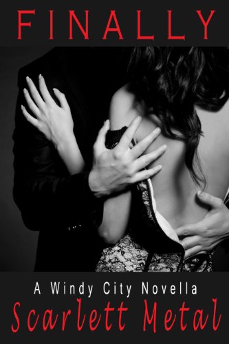 Finally (Windy City) by Scarlett Metal