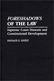Foreshadows of the Law: Supreme Court Dissents and Constitutional Development