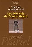 Les 100 clés du Proche-Orient
