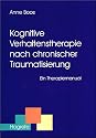 Kognitive Verhaltenstherapie nach chronischer Traumatisierung: Ein Therapiemanual