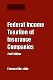 Federal Income Taxation of Insurance Companies (2nd Edition)