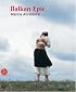 Marina Abramovic: Balkan Epic