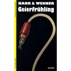 Geierfr�hling. Ein Gonzo- Krimi