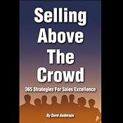 Selling Above the Crowd: 365 Strategies for Sales Excellence | [Dave Anderson]