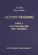 Aktien-Trading, Bd.1, Elektronisches Day-Trading: Mit kurzfristigen Gesch�ften an den Aktienm�rkten Gewinne erzielen: BD I