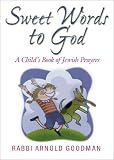 Sweet Words to God: A Child`s Book of Jewish Prayers