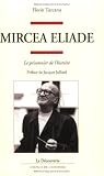 Mircea Eliade - Le prisonnier de l'histoire