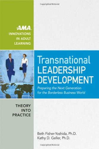 Transnational Leadership Development: Preparing the Next Generation for the Borderless Business World (AMA Innovations in Adult Learning)