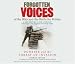 Forgotten Voices of the Blitz and the Battle for Britain