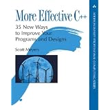 More Effective C++: 35 New Ways to Improve Your Programs and Designs (Addison-Wesley Professional Computing Series)Scott Meyers�ɂ��