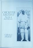 Cricketer militant : the life of Jack Parsons