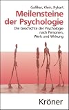 Meilensteine der Psychologie: Die Geschichte der Psychologie nach Personen, Werk und Wirkung