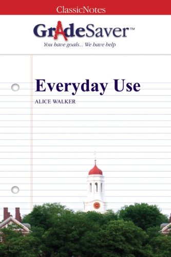 GradeSaver (TM) ClassicNotes: Everyday Use