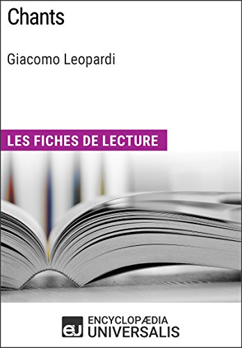 Chants de Giacomo Leopardi: Les Fiches de lecture d'Universalis (French Edition)