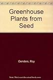 Greenhouse plants from seed