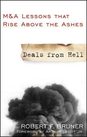 Deals from Hell: M&A Lessons that Rise Above the Ashes by Robert F. Bruner (Mar 17 2009)