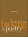 Baking and Pastry, Study Guide: Mastering the Art and Craft (Cookery)