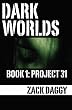 Dark Worlds: Project 31 (Volume 1)