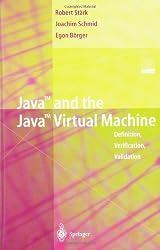 Java and the Java Virtual Machine: Definition, Verification, Validation