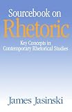 Sourcebook on Rhetoric (Rhetoric and Society series)