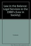 Law in the balance : legal services in the 1980s