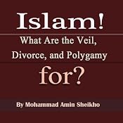 Islam...What Are the Veil, Divorce, and Polygamy For? | [Mohammad Amin Sheikho]