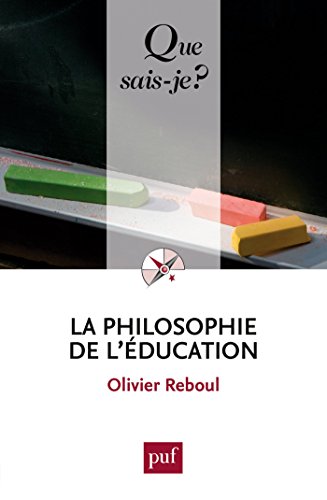 La philosophie de l'éducation: « Que sais-je ? » n° 2441