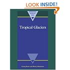 Tropical Glaciers (International Hydrology Series) by Georg Kaser and Henry Osmaston