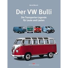 Der VW Bulli: Die Transporter-Legende f�r Leute und Lasten