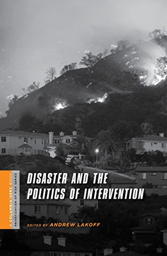 Disaster and the Politics of Intervention (A Columbia / SSRC Book (Privatization of Risk))From Columbia University Press Disaster and the Politics of Intervention (A Columbia / SSRC Book (Privatization of Risk))From Columbia University Press